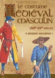 Costume médiéval masculin (Le) (XIIè - XVè siècle) à réaliser soi-même
