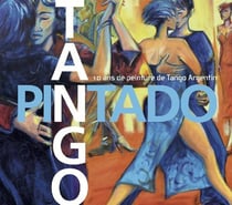 Tango pintado - 10 ans de peinture de tango argentin