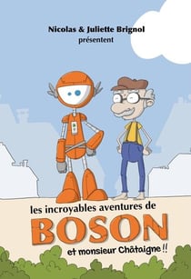 Les incroyables aventures de boson et monsieur chataïgne !!