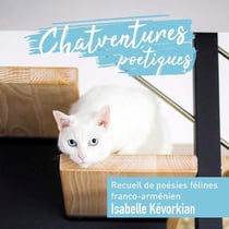 Chatventures poétiques : recueil de poésies félines