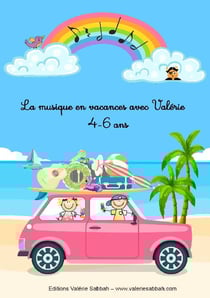 La musique en vacances avec Valérie Tome 2 : 4/6 ans