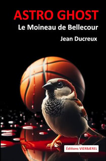 ASTRO GHOST : Le Moineau de Bellecour