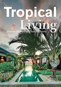 Tropical living - dream houses at exotic places