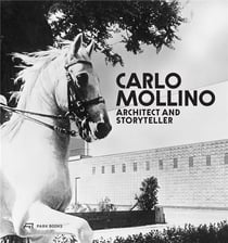 Carlo Mollino : architect and storyteller