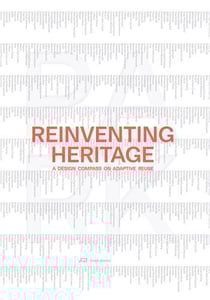 Reinventing heritage : A design compass on adaptive reuse