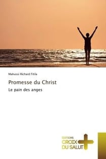 Promesse du Christ : Le pain des anges