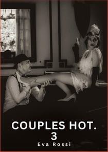 Couples Hot. 3 : Nouvelles Érotiques de Sexe Tabou pour Adultes