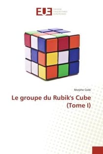 Le groupe du Rubik's Cube (Tome I)