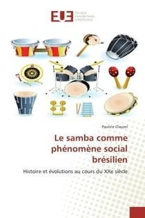 Le samba comme phénomène social brésilien : Histoire et évolutions au cours du XXe siècle
