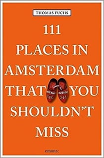 111 places in amsterdam shouldnt miss