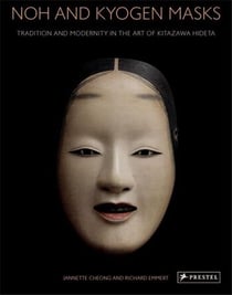 Noh and kyogen masks : Tradition and modernity in the art of kitazawa hideta