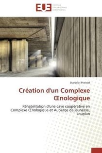 Creation d'un complexe oenologique - rehabilitation d'une cave cooperative en complexe oenologique e