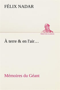 A terre & en l'air... memoires du geant