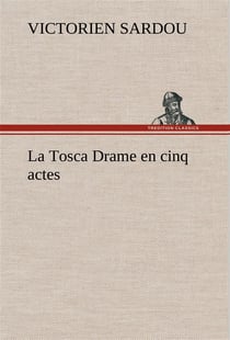 La tosca drame en cinq actes