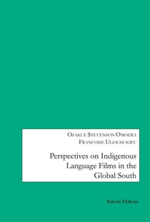 Perspectives on Indigenous Language Films in the Global South
