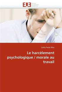 Le harcelement psychologique / morale au travail