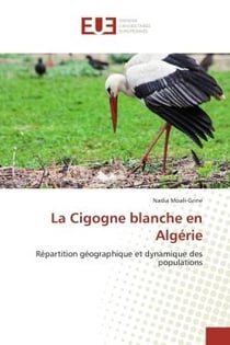 La cigogne blanche en Algérie - répartition géographique et dynamique des populations