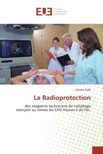 La Radioprotection : des stagiaires techniciens de radiologie exerçant au niveau du CHU Hassan II de Fès