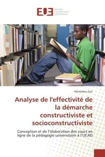 Analyse de l'effectivite de la demarche constructiviste et socioconstructiviste : Conception et de l'elaboration des cours en ligne de la pedagogie universitaire A l'UCAD