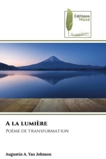 A la lumière : Poème de transformation