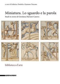 Miniatura. lo sguardo e la parola : studi in onore di Giordana Mariani Canova