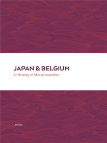 Japan & belgium - an itinerary of mutual inspiration