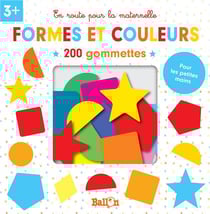 En route pour la maternelle - formes et couleurs - 200 petites gommettes