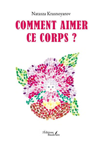 Comment aimer ce corps ?
