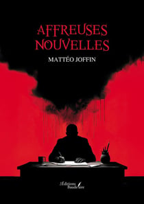 Affreuses nouvelles