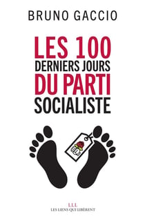 Les 100 derniers jours du Parti socialiste