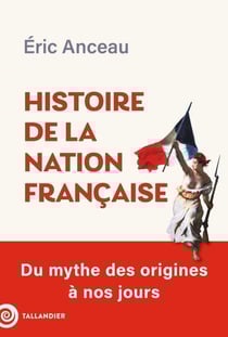 Histoire de la nation française : Du mythe des origines à nos jours