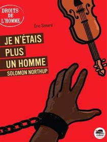 Je n'etais plus un homme : Solomon Northup