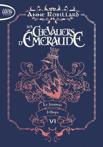 Les Chevaliers d'Émeraude Tome 6 : le journal d'Onyx - édition collector