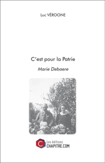 C'est pour la patrie - Marie Debaere
