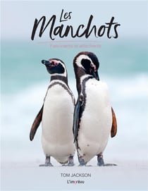 Les manchots - fascinants et attachants