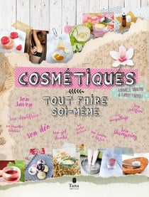 Tout faire soi-même : Cosmétiques