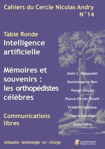 Cahiers du cercle Nicolas Andry n.14 : intelligence artificielle - mémoires et souvenirs : les orthopédistes célèbres