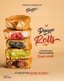 Dingue de rolls : L'incroyable viennoiserie toute ronde