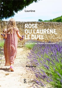 Rose ou laurène, le duel - vivre avec une double personnalite