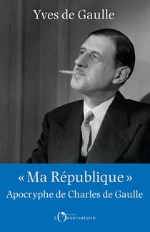 Ma République - apocryphe de Charles de Gaulle