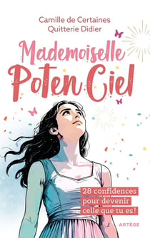 Mademoiselle PotenCiel : 28 confidences pour devenir celle que tu es !