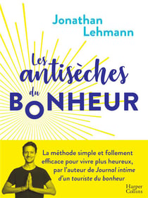 Les Antisèches du Bonheur