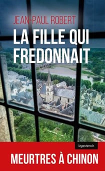 La fille qui fredonnait - meurtres à Chinon