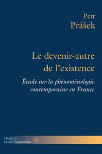 Le devenir-autre de l'existence : étude sur la phénoménologie contemporaine en France