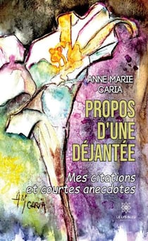 Propos d'une déjantée, mes citations et courtes anecdotes