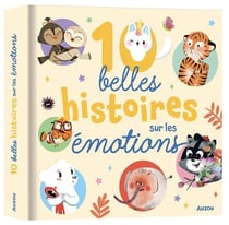 10 belles histoires sur les émotions