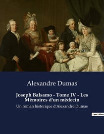 Joseph Balsamo - Tome IV - Les Mémoires d'un médecin