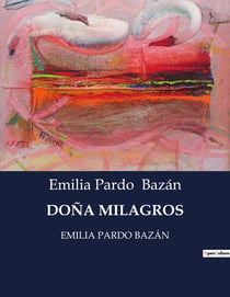 DOÑA MILAGROS : EMILIA PARDO BAZÁN