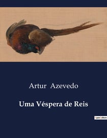 Uma Véspera de Reis : Uma comédia de costumes sobre amor e mal-entendidos na Bahia do século XIX