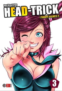 Head trick Tome 3 : l'équipe secrète !!